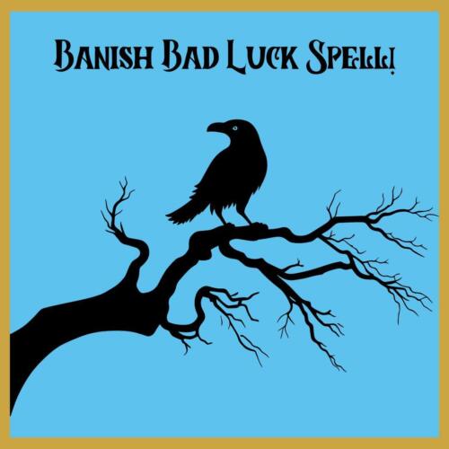 Bad Luck Banishing Spell - Eliminate Danger & Embrace Positivity